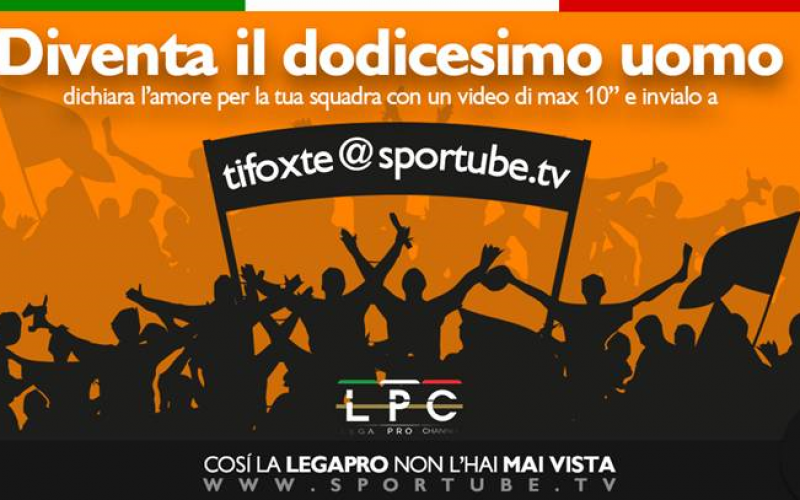 TIFOXTE è la nuova campagna di Sportube dedicata ai tifosi del campionato della Lega Pro