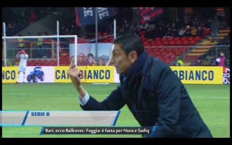 Serie B Bari ecco Balkovec. Foggia e fatta per Nura e Sadiq. TG Teleregione 04 01 2017