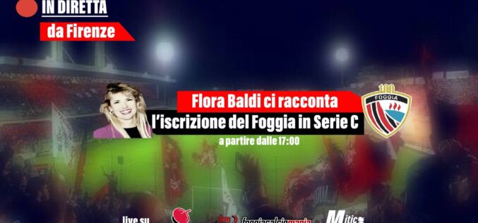 A partire dalle 17:00, Flora Baldi ci racconterà l’iscrizione del Calcio Foggia 1920 in Serie C, in diretta da Firenze