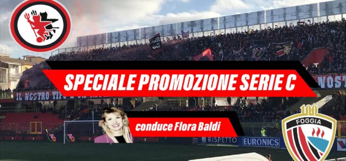 SPECIALE – Foggia in Serie C, le emozioni di tutti i protagonisti