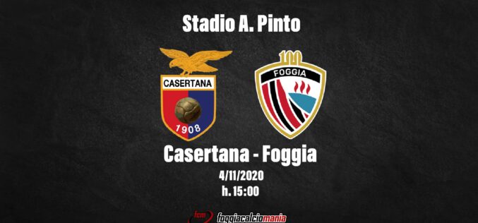 Casertana-Foggia: le ultimissime