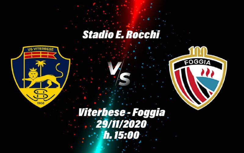 Viterbese-Foggia: le ultimissime