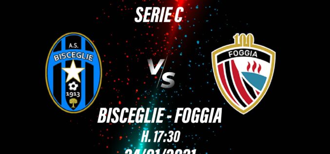 Bisceglie-Foggia: le ultimissime