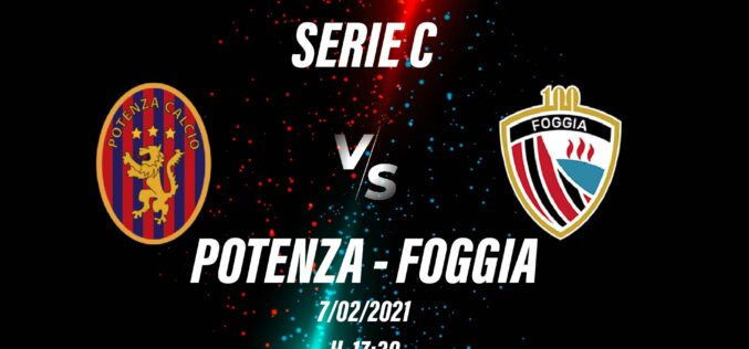 Potenza-Foggia: le ultimissime