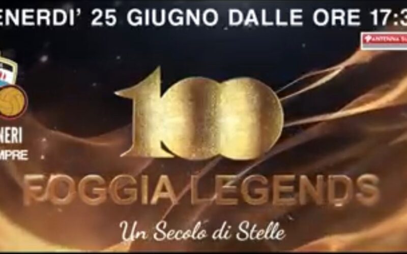 “100 – Foggia Legends” in diretta su Antenna Sud