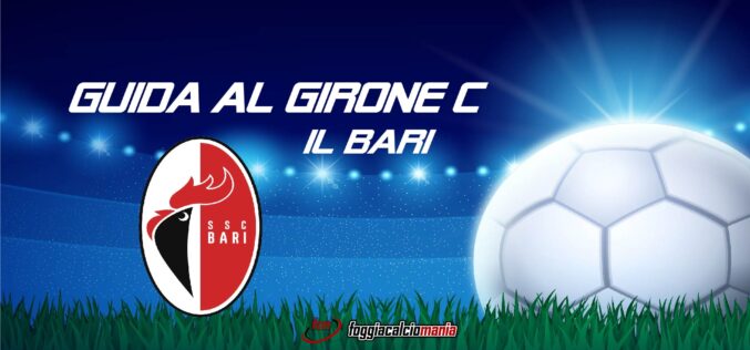 Guida al Girone C: il Bari