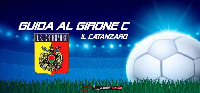 Guida al Girone C: il Catanzaro