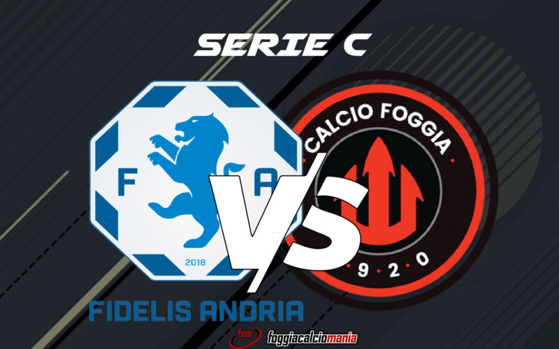 Fidelis Andria-Foggia: le ultimissime