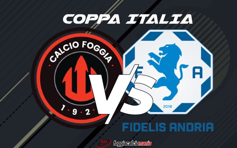 Foggia-Fidelis Andria: le ultimissime