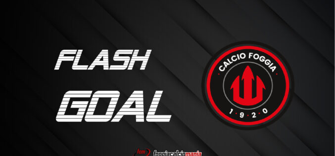 Flash Goal: Foggia-Catanzaro 2 – 6 Foggia… non pervenuto